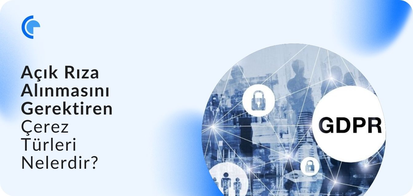 KVKK Kriter A ve Kriter B kapsamında açık rıza gerektiren internet çerezleri.